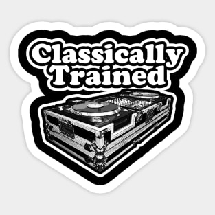 Classically trained dj . Sticker